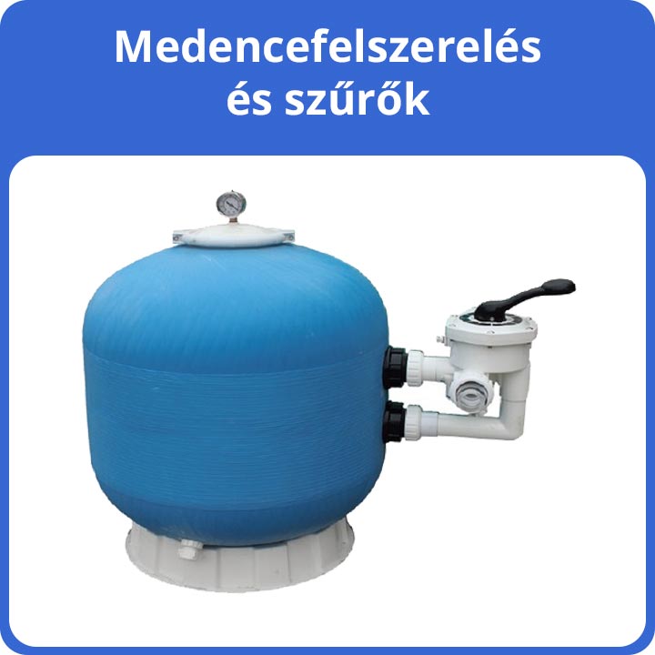 Medencefelszerelés és szűrők 