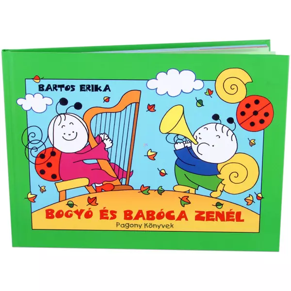 Bartos Erika: Bogyó si Babóca cântă muzică - carte de povesti în lb. maghiară