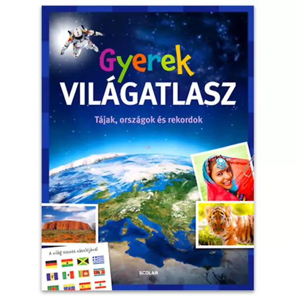Atlasul lumii pentru copii: Natură, ţări, recorduri - în lb. maghiară