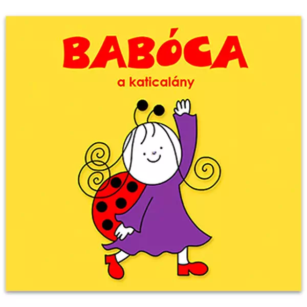Babóca, fetiţa buburuză - carte în lb. maghiară