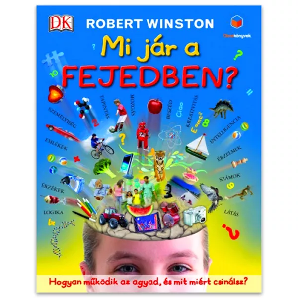 Robert Winston: Mi jár a fejedben?