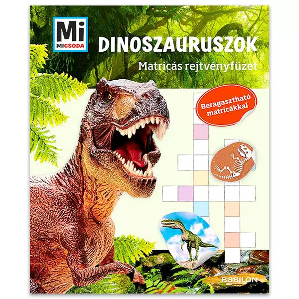 Ce, ce este: Dinozaurii - carte cu abţibilduri în lb. maghiară