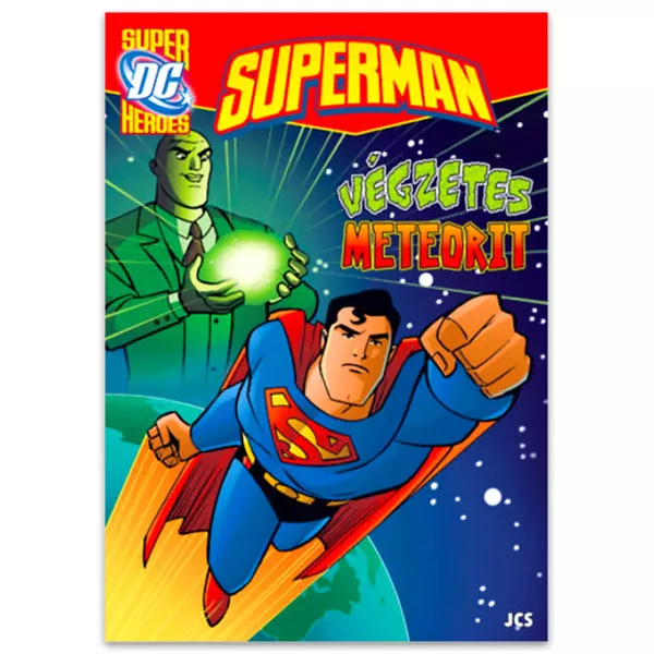 DC Super Heroes: Superman - Végzetes Meteorit