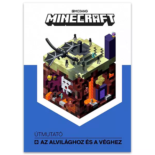 Minecraft: Útmutató - Az Alvilághoz és a Véghez