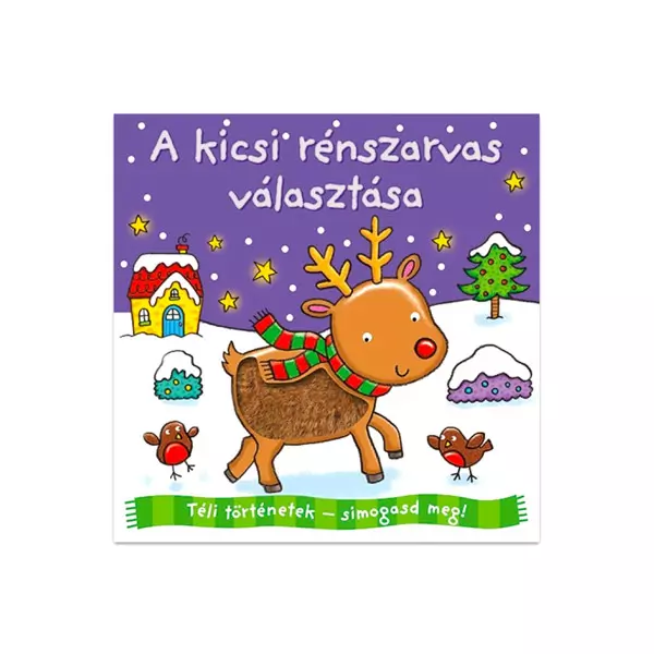 Povești de iarnă, mângâie! - Alegerea renului micuț - carte de povești în lb. maghiară