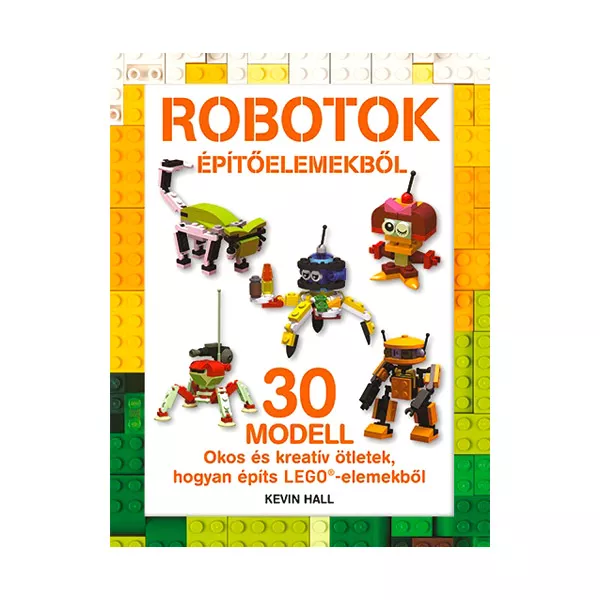 LEGO - Roboți din blocuri construcție - carte în lb. maghiară