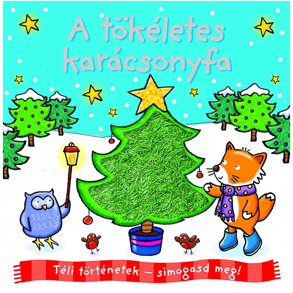 Carte de povești, Povești de iarnă, mângâie - Bradul de Crăciun perfect, în limba maghiară