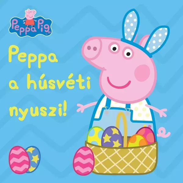 Peppa malac: Peppa a húsvéti nyuszi! mesekönyv