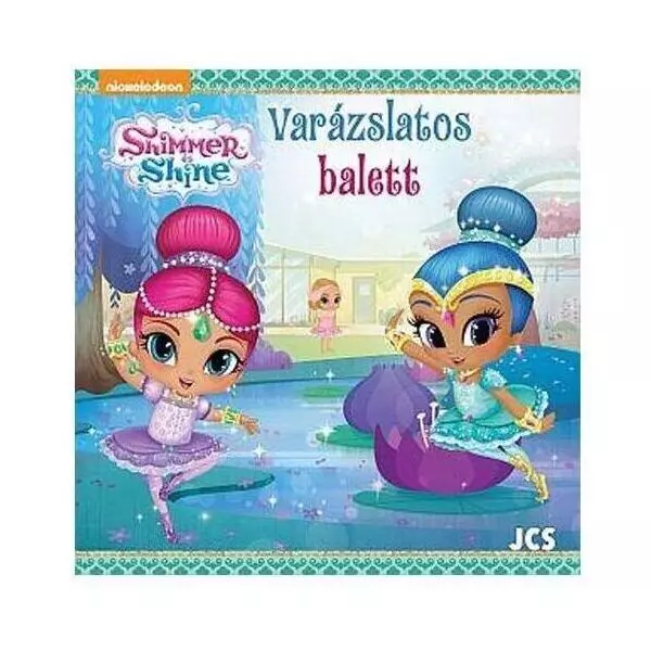 Shimmer and Shine: Balet magic - carte pentru copii în lb. maghiară