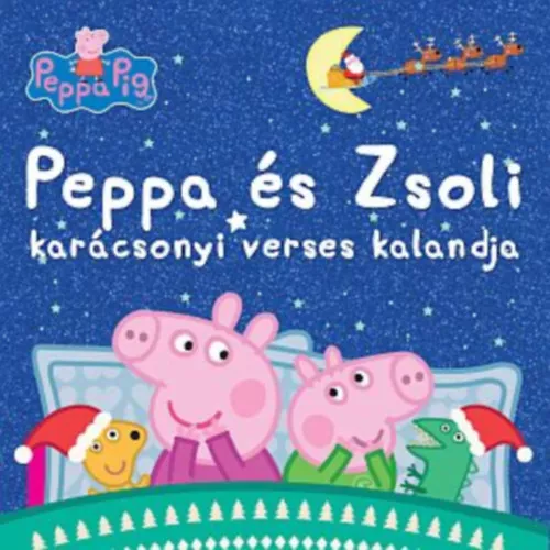 Peppa malac - Peppa és Zsoli karácsonyi verses kalandja
