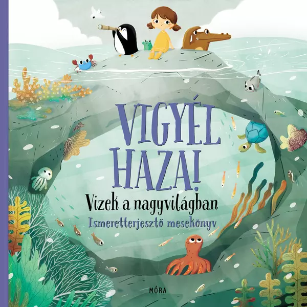 Ia-mă acasă!: Apele din lume - carte de povești educațional în lb. maghiară