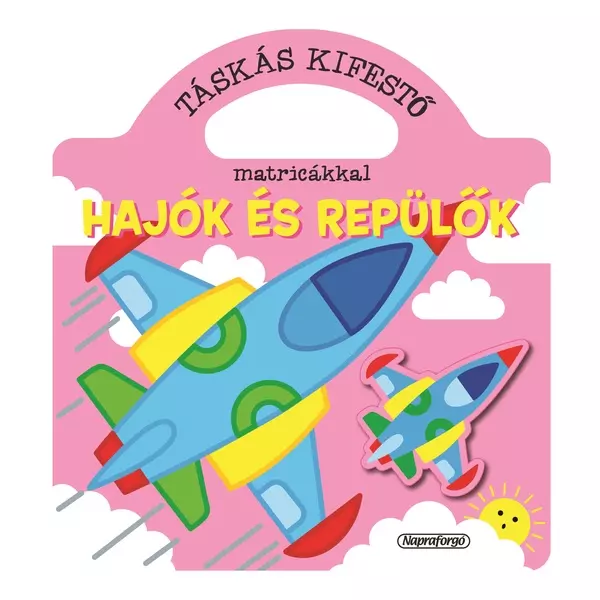 Carte de colorat geantă cu abțibilduri: Nave și avioane - educativ în lb. maghiară