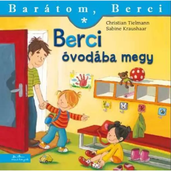 Berci merge la grădiniță - Prietenul meu, Berci, carte pentru copii în lb. maghiară