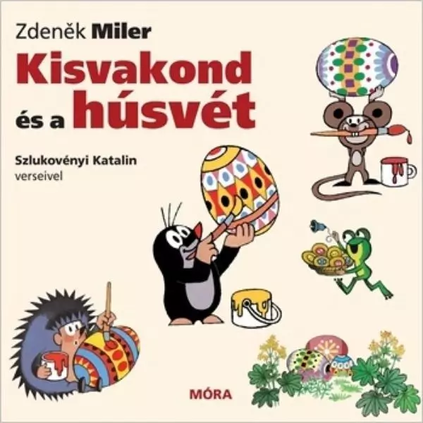 Cârtița și paștele - cărticică pentru copii, în lb. maghiară