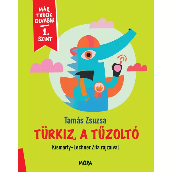 Tamás Zsuzsa: Türkiz, stingătorul de foc - Știu să citesc - nivelul 1, carte în lb. maghiară