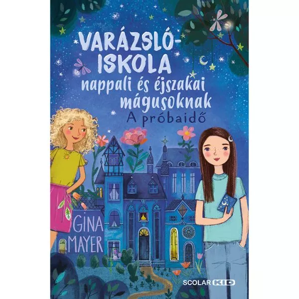 Perioada de probă: Școala de vrăjitori pentru magi de zi și de noapte 1. - carte pentru copii, în lb. maghiară