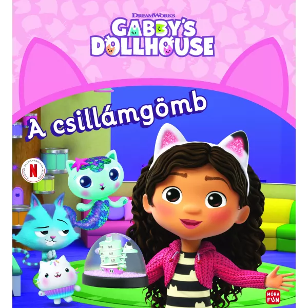 Gabby s Dollhouse : Globul strălucitor - carte în limba maghiară