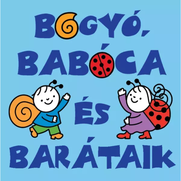 Bogyó, Babóca și prietenii - carte de povești în limba maghiară
