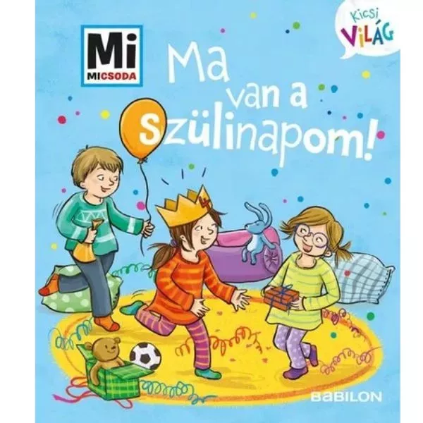 Ce este ce: Lumea mică 5 - Azi e ziua mea - limba maghiară