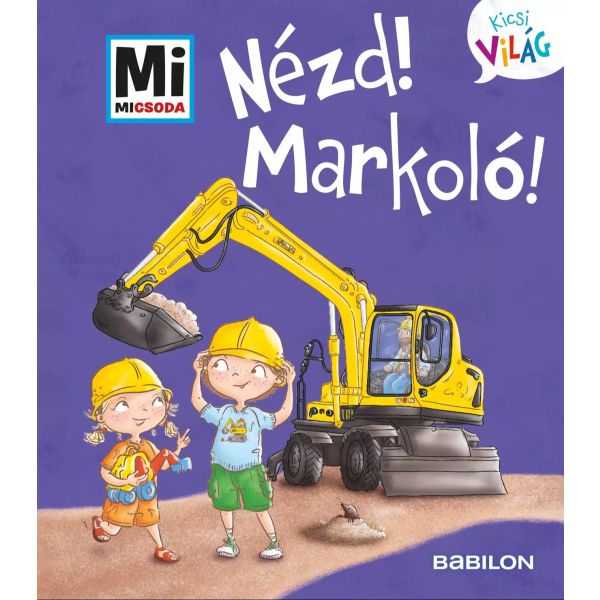 Olha! Escavadora! - Que Mundo Pequeno 11. - em húngaro