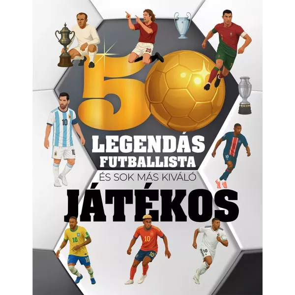50 futbolistas legendarios y muchos otros grandes jugadores