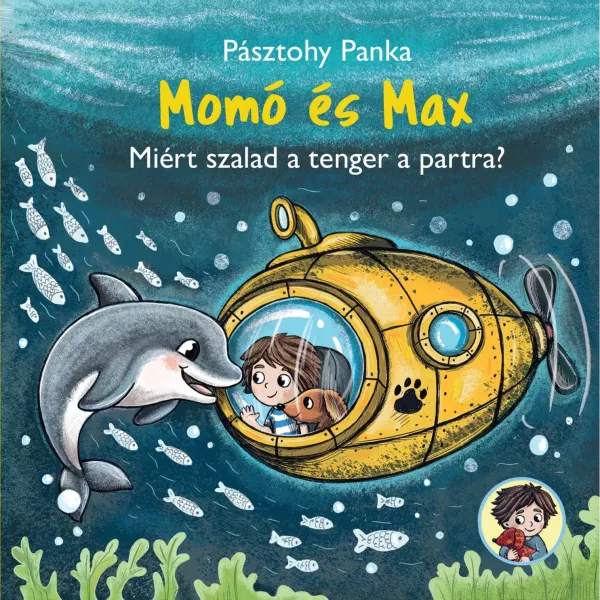 Pásztohy Panka: Momó y Max – ¿Por qué corre el mar hacia la orilla?