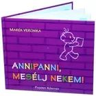 Marék Veronika: Annipanni, rozprávaj mi!