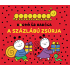 Bogyó și Babóca: Petrecerea chilopodului - carte pentru copii în lb. maghiară