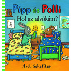 Pipp și Polli: Unde este animăluțul de dormit - cărticică în lb. maghiară pentru copii