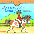 Bori învață să călărească - Prietena mea, Bori, carte pentru copii în lb. maghiară