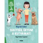 Nógrádi Gábor: Ajutor, îmi înțeleg câinele! - Știu să citesc - nivelul 3, carte în lb. maghiară