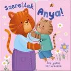 Szeretlek, Anya! - Ölelgetős könyvecske