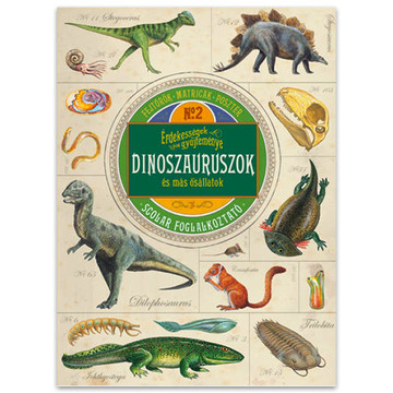 Érdekességek gyűjteménye: Dinoszauruszok és más ősállatok