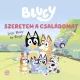Bluey: Aš myliu savo šeimą - .vaizdas